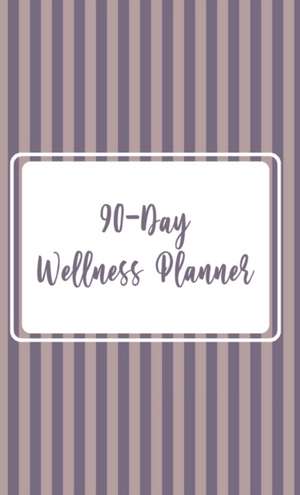 90 - Day Wellness Planner de Lana Moshkovich