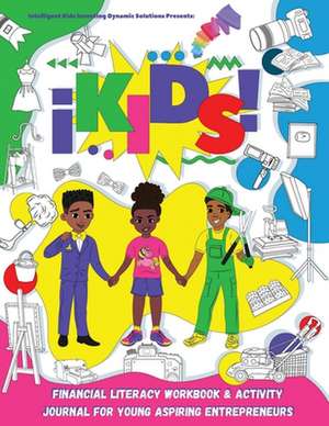 iKids Financial Literacy Workbook and Activity Journal for Young Aspiring Entrepreneurs de Ikids Enterprises Llc