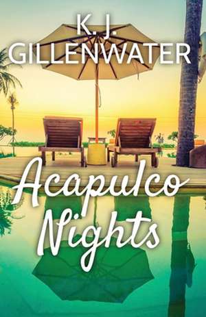 Acapulco Nights de K. J. Gillenwater