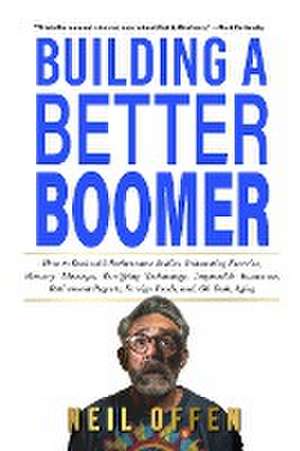 Building a Better Boomer de Neil Offen