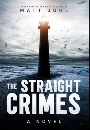 The Straight Crimes de Matt Juhl