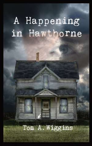 A Happening in Hawthorne de Tom Allen Wiggins