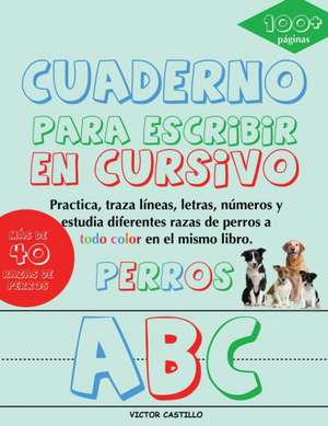 Cuaderno para escribir de "Perros" en Cursivo de Victor I. Castillo