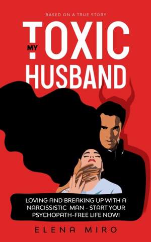 My Toxic Husband de Elena Miro