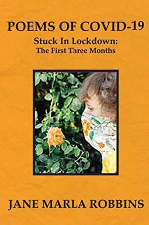 POEMS OF COVID-19, Stuck in Lockdown de Jane Marla Robbins