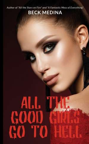 All the Good Girls Go to Hell de Beck Medina