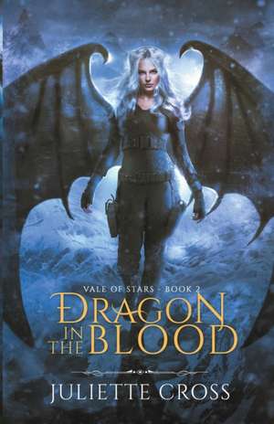 Dragon in the Blood de Juliette Cross