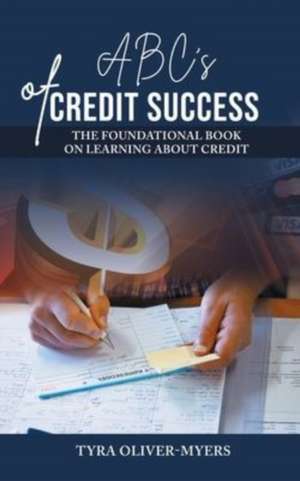 ABC's of Credit Success de Tyra Oliver-Myers