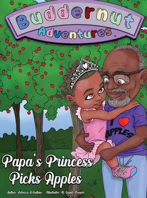 Buddernut Adventures Papa's Princess Picks Apples de Rebecca A. Outlaw