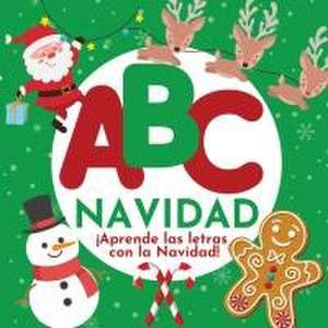 ABC Navidad - ¡Aprende las letras con la Navidad! de P. G. Hibbert