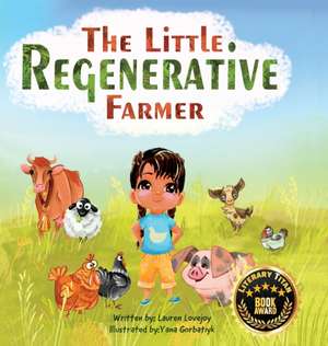 The Little Regenerative Farmer de Lauren Lovejoy