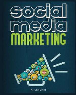 Social Media Marketing 2024 de Oliver Kemp