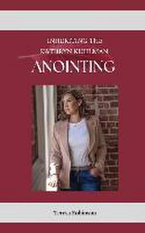 Inheriting The Kathryn Kuhlman Anointing de Teresa Robinson