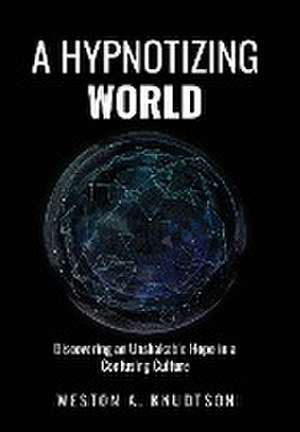 A Hypnotizing World de Weston A Knudtson