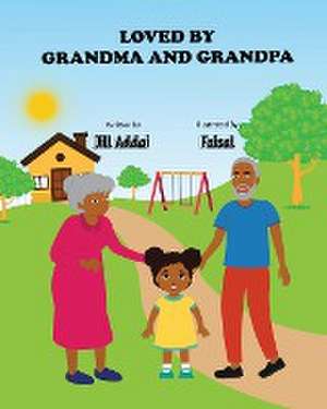 Loved By Grandma And Grandpa de Jill Addai