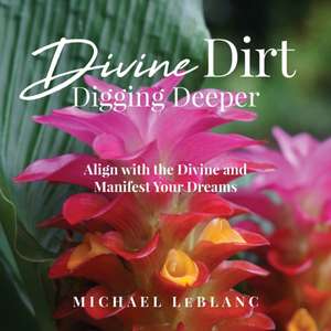 Divine Dirt de Michael LeBlanc