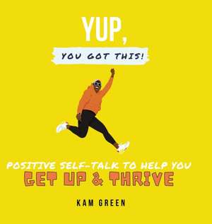 Yup, You Got This! de Kam Green