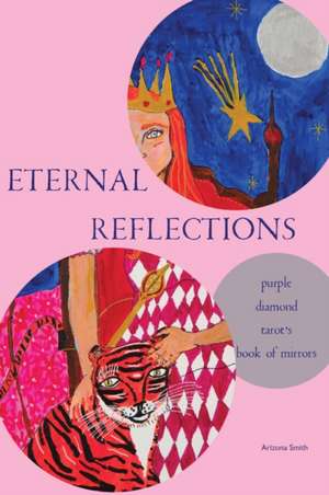 Eternal Reflections de Arizona Smith