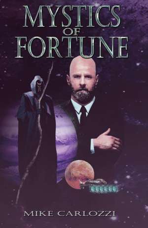 MYSTICS OF FORTUNE de Mike Carlozzi