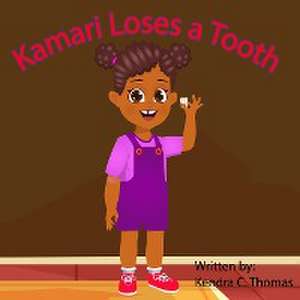 Kamari Loses a Tooth de Kendra Correl Thomas