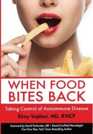 When Food Bites Back de Elroy Vojdani