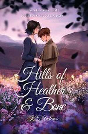 Hills of Heather and Bone de K. E Andrews