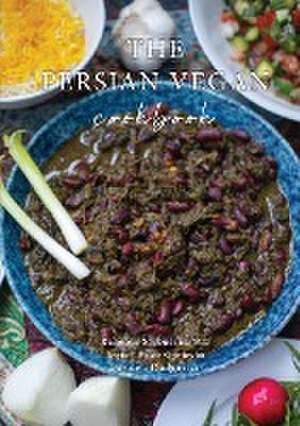 Sarbaziha, R: Persian Vegan Cookbook