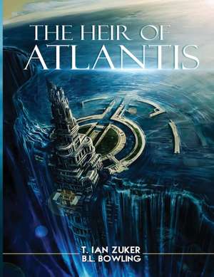 The Heir of Atlantis de B. L. Bowling