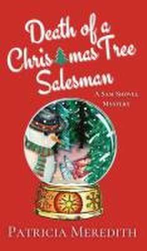 Death of a Christmas Tree Salesman de Patricia Meredith