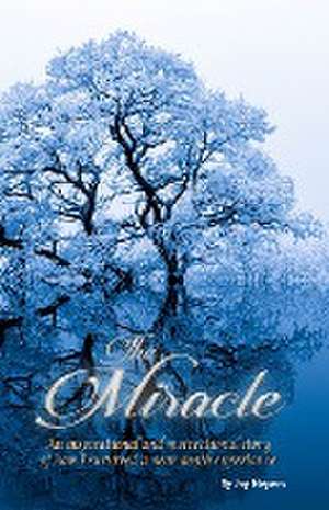 The Miracle de Jay J Neyens
