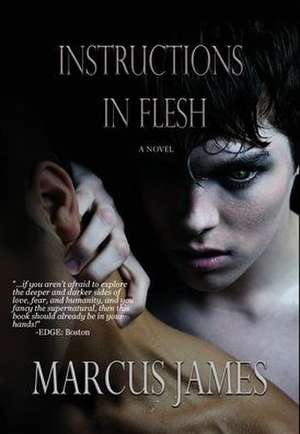 Instructions in Flesh de Marcus James