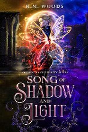 Song of Shadow and Light de K M Woods