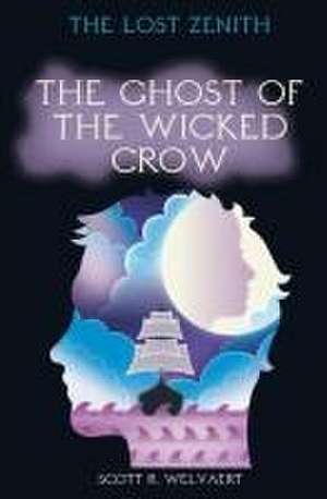 The Ghost of the Wicked Crow de Scott R. Welvaert