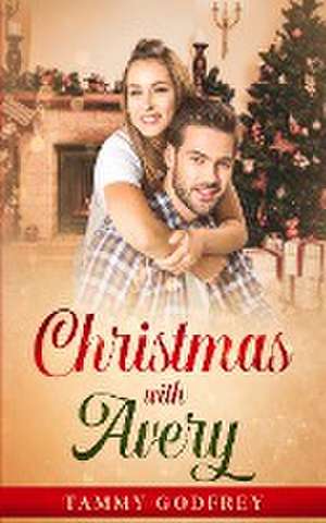 Christmas With Avery de Tammy Godfrey