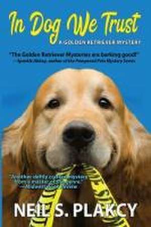 In Dog We Trust (Cozy Dog Mystery) de Neil S. Plakcy