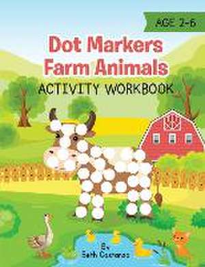 Dot Markers Farm Animals Activity Workbook de Beth Costanzo