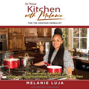 In Your Kitchen with Melanie de Melanie Luja