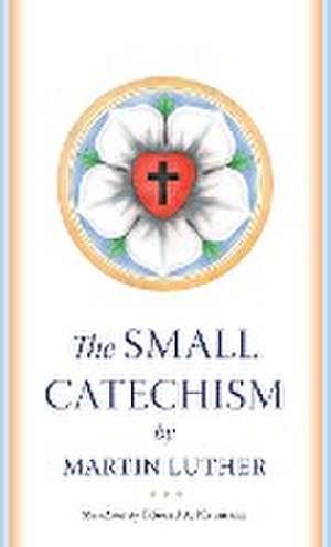 The Small Catechism de Martin Luther