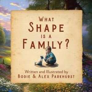 What Shape is a Family de Bodie Parkhurst