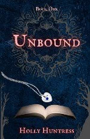 Unbound de Holly Huntress