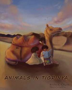 Animals In Tigrinya de Elinor K. Tesfamariam