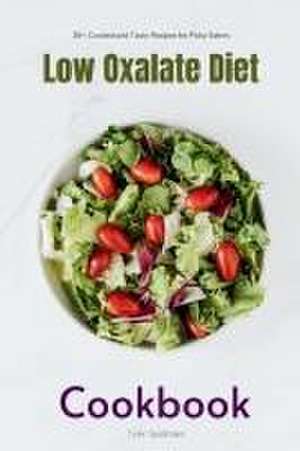 Low Oxalate Diet Cookbook de Brandon Gilta