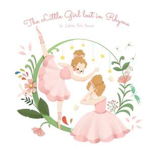 The Little Girl Lost in Rhyme de Sabine Ruh House