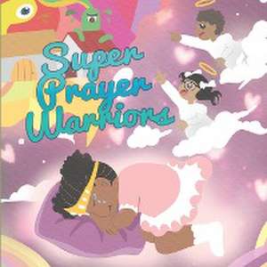 Super Prayer Warriors de Tracy McNeil