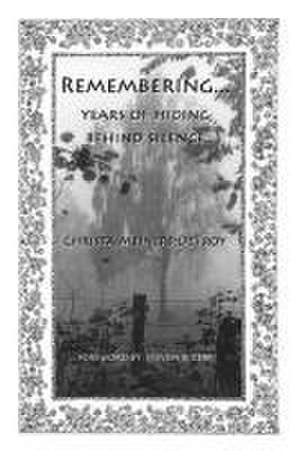 Remembering...Years of Hiding Behind Silence de Christa Meiners-Detroy