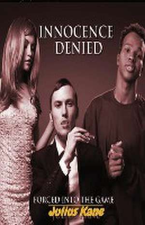 Innocence Denied de Julius Kane