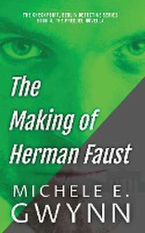 The Making of Herman Faust de Michele E Gwynn