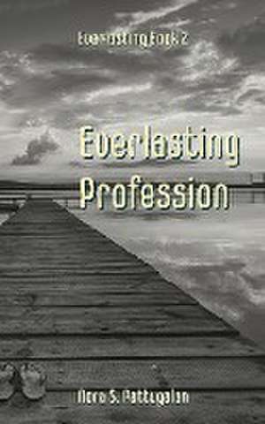 Everlasting Profession de Nora S. Pattugalan