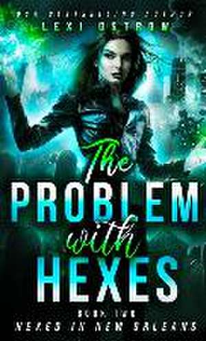 Problem With Hexes de Lexi Ostrow