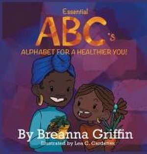 Essential ABC'S de Breanna Griffin